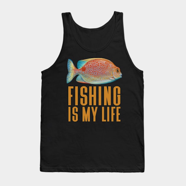 Fishing Is My Life - Cool Fisherman Tank Top by Animal Specials